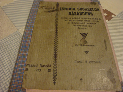 V. Sotropa / N. Dragan - Istoria scoalelor Nasaudene - Nasaud 1913 foto