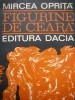 Figurine de ceara - Mircea Oprita