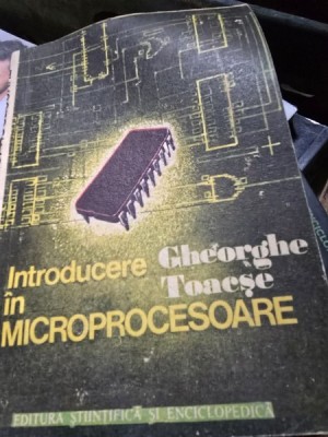 Introducere in microprocesoare - Gheorghe Toacse foto