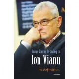 Cumpara ieftin In definitiv... - Ioana Scorus in dialog cu Ion Vianu, Polirom