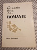 Ce-ti dorim noi tie , dulce Romanie