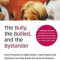 The Bully, the Bullied, and the Bystander: From Preschool to Highschool--How Parents and Teachers Can Help Break the Cycle of Violence