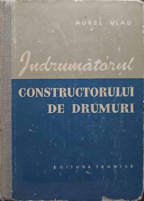 INDRUMATORUL CONSTRUCTORULUI DE DRUMURI-AUREL VLAD-224127 foto