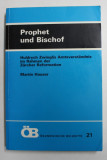 PROPHET UND BISCHOF - HULDRYCH ZWINGLIS AMTSVERSTANDNIS IM RAHMEN DER ZURCHER REFORMATION von MARTIN HAUSER , 1994
