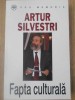 Fapta Culturala - Artur Silvestri - Editura Carpathia, 2009 - Filosofie, Sociologie - Carte in limba Romana