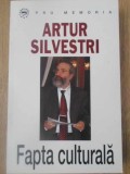 FAPTA CULTURALA - Artur Silvestri, Filosofie, Carpathia, 2009, 350 pagini