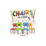 Chairs on Strike: A Funny, Rhyming, Read Aloud Kid's Book For Preschool, Kindergarten, 1st grade, 2nd grade, 3rd grade, 4th grade, or Ea