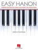 Easy Hanon: Simplified Exercises from Charles-Louis Hanon&#039;s the Virtuoso Pianist