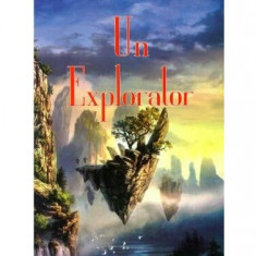 Un explorator - Paperback brosat - Pavel Coruț - Ştefan