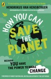 How You Can Save the Planet | Hendrikus van Hensbergen, Penguin Books Ltd