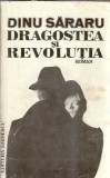Dragostea si Revolutia. Toamna rosie. Cei care platesc cu viata. Speranta - Dinu Sararu