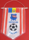 Fanion Fotbal - AS &quot;METALUL&quot; VALENII de MUNTE