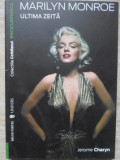 Marilyn Monroe Ultima Zeita - Jerome Charyn, Univers, 2007, Colectia Cotidianul, Beletristica Teatru