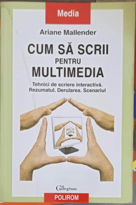 CUM SA SCRII PENTRU MULTIMEDIA. TEHNICI DE SCRIERE INTERACTIVA-ARIANE MALLENDER foto