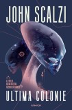 Ultima colonie (Vol. 3) - Paperback brosat - John Scalzi - Nemira