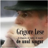 ... de dragoste, de razboi, de moarte, de unul singur | Grigore Lese