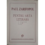 Paul Zarifopol - Pentru arta literara, vol. 1 (Editia: 1997)