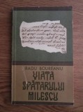 Radu Boureanu - Viata spatarului Milescu