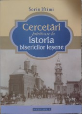 Cercetari Privitoare La Istoria Bisericilor Iesene - Sorin Iftimi , E301 foto