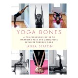 Yoga bones: a comprehensive guide to managing pain and orthopedic injuries through yoga