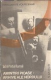 Labirintul lumii: Amintiri pioase. Arhive ale nordului - Marguerite Yourcenar