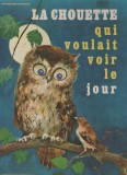 Micheline Sandrel - La chouette qui voulait voir le jour, 1970