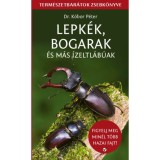 Lepk&eacute;k, bogarak &eacute;s m&aacute;s &iacute;zeltl&aacute;b&uacute;ak - Term&eacute;szetbar&aacute;tok zsebk&ouml;nyve - Dr. K&oacute;bor P&eacute;ter