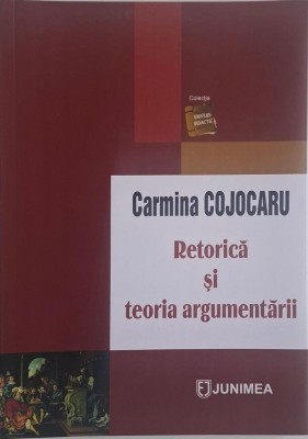 Retorica si teoria argumentarii &amp;ndash; Carmina Cojocaru foto