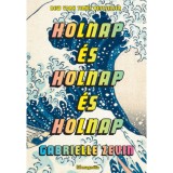 Holnap &eacute;s holnap &eacute;s holnap - Gabrielle Zevin