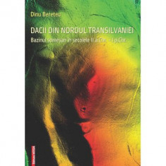 Dacii din nordul transilvaniei bazinul Somesan in secolele 2 a. Chr. – 1 p. Chr. - Dinu Bereteu