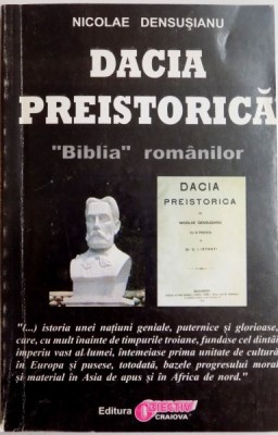 DACIA PREISTORICA, BIBLIA ROMANILOR de NICOLAE DENSUSIANU *PREZINTA SUBLINIERI IN TEXT foto