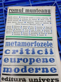 Romul Munteanu - Metamorfozele Criticii Europene Moderne