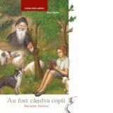 Au fost candva copii - Parintele Porfirie