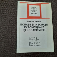 Ecuatii si inecuatii. Exponentiale SI Logaritmice de Mircea Ganga--RF19/0