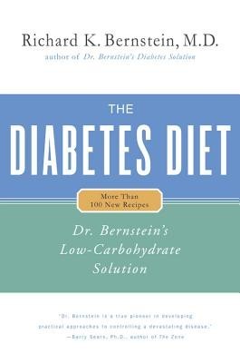 The Diabetes Diet: Dr. Bernstein&#039;s Low-Carbohydrate Solution