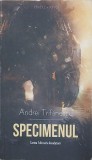 Specimenul - Andrei Trifanescu