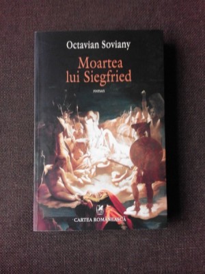 MOARTEA LUI SIEGFRIED - OCTAVIAN SOVIANY foto