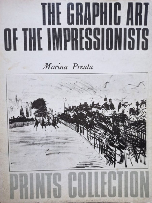 Marina Preutu - The graphic art of the impressionists (1982)