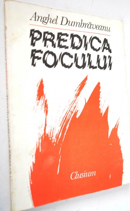 Predica Focului - Anghel Dumbraveanu
