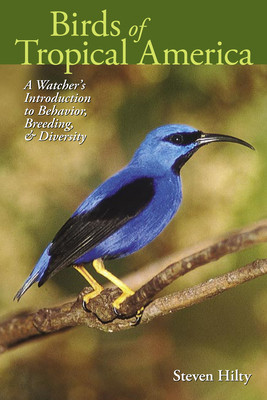 Birds of Tropical America: A Watcher&amp;#039;s Introduction to Behavior, Breeding, and Diversity foto