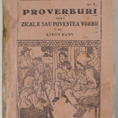 PROVERBURI ADICA ZICALE SAU POVESTEA VORBII de ANTON PANN , 1924