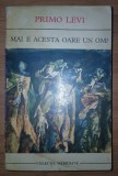 Primo Levi - Mai e acesta oare un om? (Editura Univers 1974)