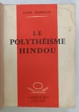 LE POLYTHEISME HINDOU par ALAIN DANIELOU , 1960, PREZINTA URME DE UZURA