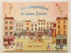 La cumparaturi in lumea zanelor, Sally Gardner, carti cu zane pentru copii, povesti, carte bogat ilustrata, 2007