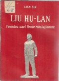 Carte Liu Hu-Lan. Povestea unei tinere revolutionare. Memorii, Jurnale, Biografii. Editura Tineretului, 1954. Brosata.