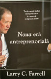 Noua era antreprenoriala - Larry C. Farrell (cu autograful autorului)