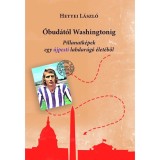 &Oacute;bud&aacute;t&oacute;l Washingtonig - Pillanatk&eacute;pek egy &uacute;jpesti labdar&uacute;g&oacute; &eacute;let&eacute;ből - Hetyei L&aacute;szl&oacute;