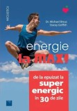 Cumpara ieftin Energie la max! De la epuizat la superenergic in 30 de zile/Michael Breus, Stacey Griffith
