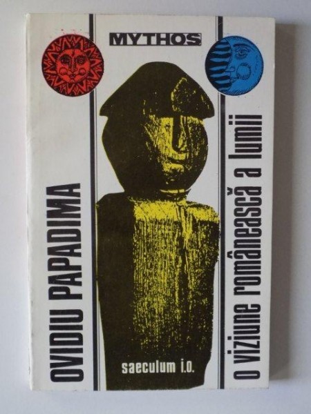 O VIZIUNE ROMANEASCA A LUMII de OVIDIU PAPADIMA , BUCURESTI 1995