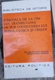 Gh. Georgescu Buzau - Rascoala de la 1784 din Transilvania de sub conducerea lui Horia, Closca si Crisan